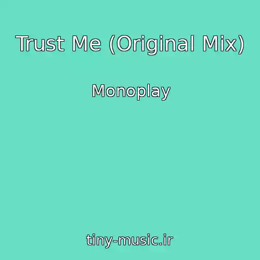 کاور آهنگ Trust Me (Original Mix) از Monoplay