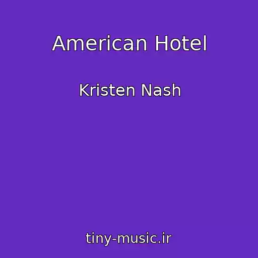 کاور آهنگ American Hotel از Kristen Nash