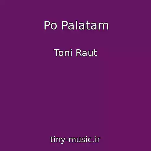 کاور آهنگ Po Palatam از Toni Raut