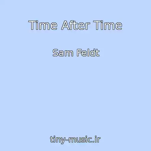 کاور آهنگ Time After Time از Sam Feldt