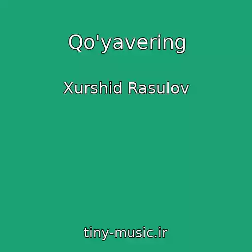 کاور آهنگ Qo'yavering از Xurshid Rasulov