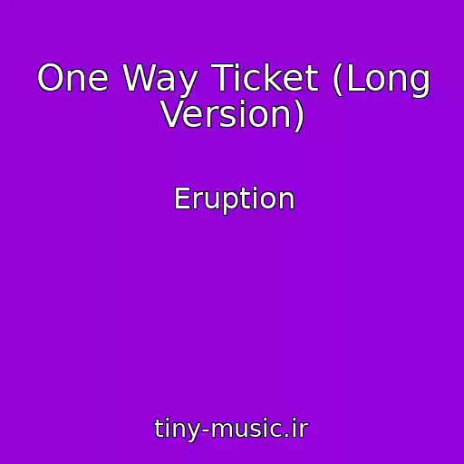 کاور آهنگ One Way Ticket (Long Version) از Eruption