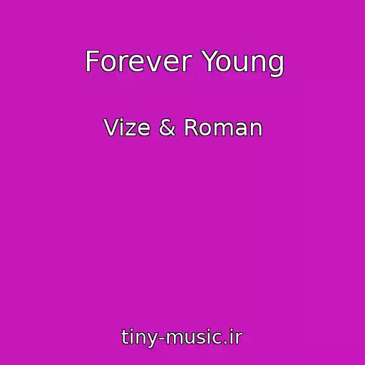 کاور آهنگ Forever Young از Vize & Roman