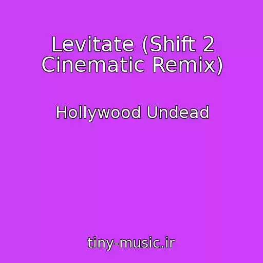 کاور آهنگ Levitate (Shift 2 Cinematic Remix) از Hollywood Undead