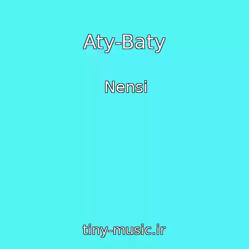 کاور آهنگ Aty-Baty از Nensi