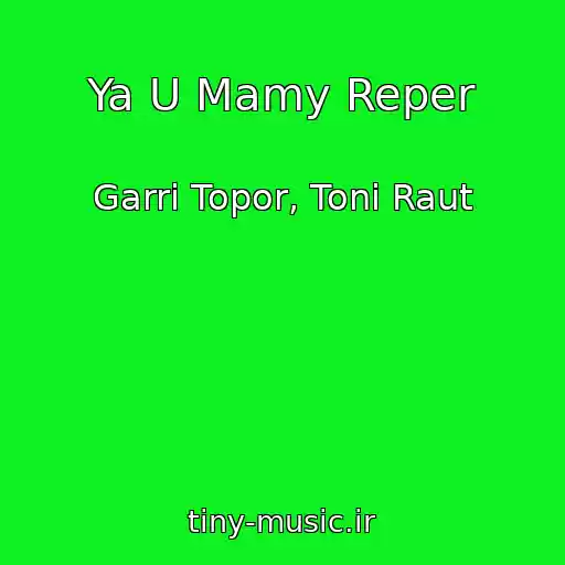 کاور آهنگ Ya U Mamy Reper از Garri Topor, Toni Raut