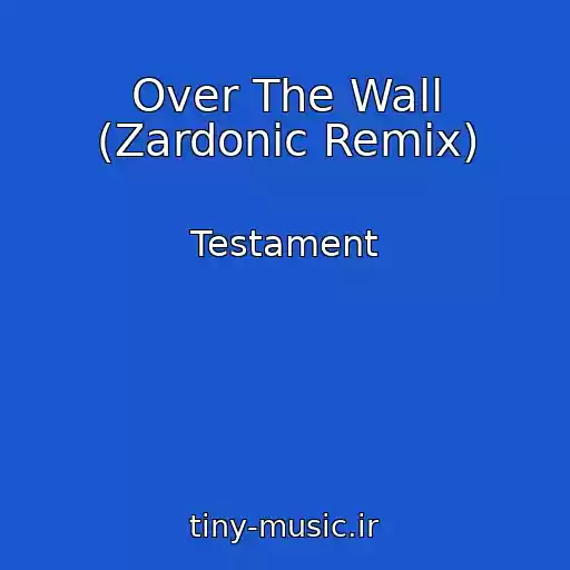 کاور آهنگ Over The Wall (Zardonic Remix) از Testament