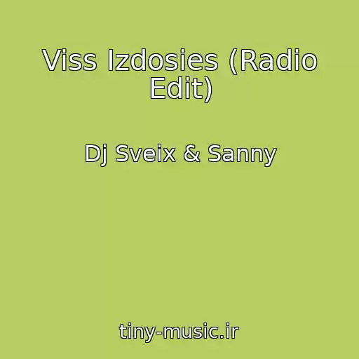 کاور آهنگ Viss Izdosies (Radio Edit) از Dj Sveix & Sanny
