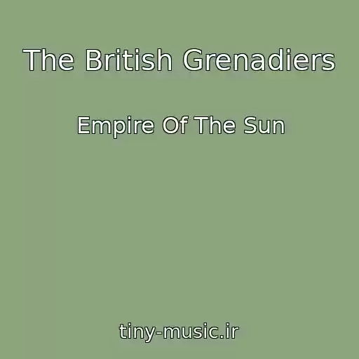 کاور آهنگ The British Grenadiers از Empire Of The Sun