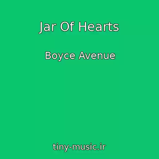کاور آهنگ Jar Of Hearts از Boyce Avenue