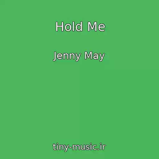 کاور آهنگ Hold Me از Jenny May