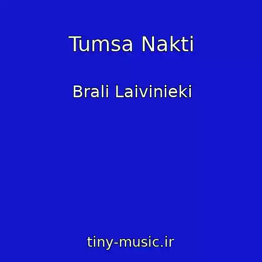 کاور آهنگ Tumsa Nakti از Brali Laivinieki