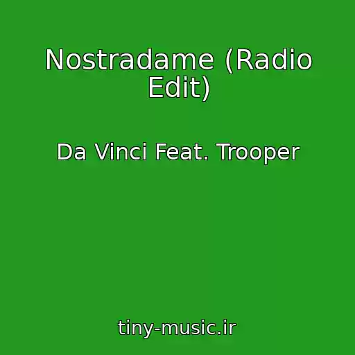 کاور آهنگ Nostradame (Radio Edit) از Da Vinci Feat. Trooper