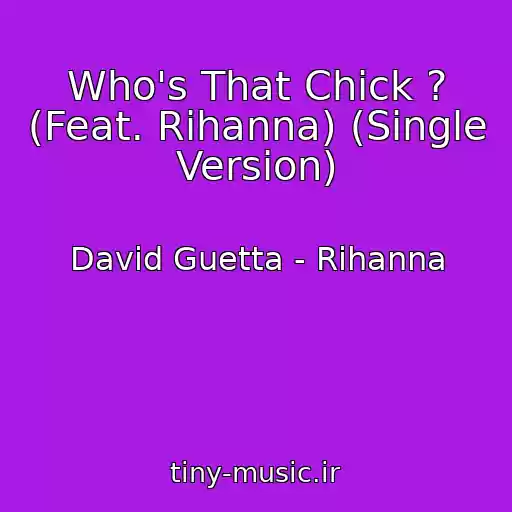 کاور آهنگ Who's That Chick ? (Feat. Rihanna) (Single Version) از David Guetta - Rihanna