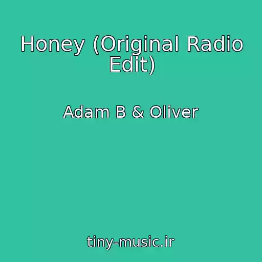 کاور آهنگ Honey (Original Radio Edit) از Adam B & Oliver