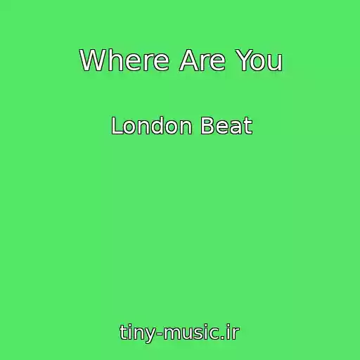 کاور آهنگ Where Are You از London Beat