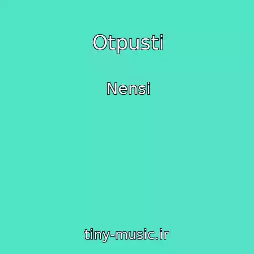 کاور آهنگ Otpusti از Nensi