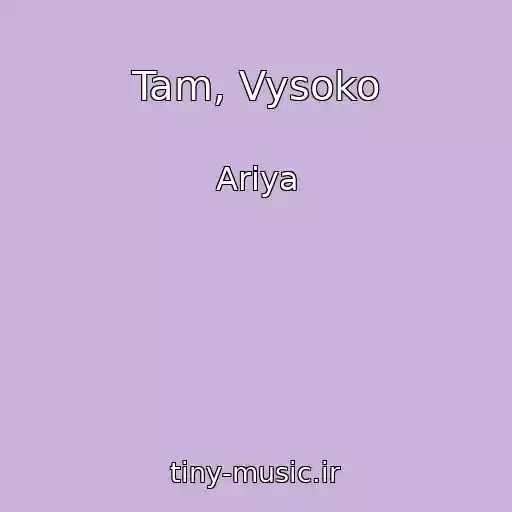 کاور آهنگ Tam, Vysoko از Ariya