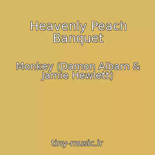 کاور آهنگ Heavenly Peach Banquet از Monkey (Damon Albarn & Jamie Hewlett)