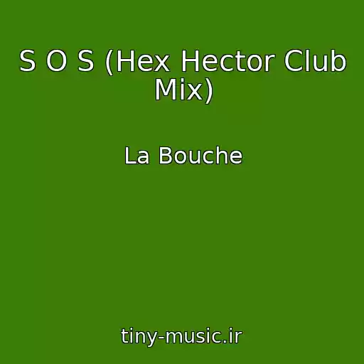 کاور آهنگ S O S (Hex Hector Club Mix) از La Bouche