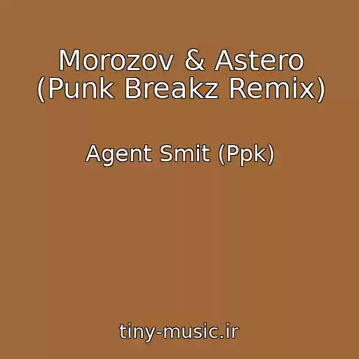 کاور آهنگ Morozov & Astero (Punk Breakz Remix) از Agent Smit (Ppk)