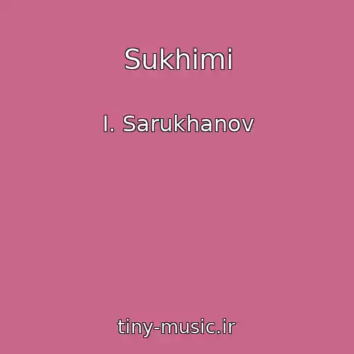 کاور آهنگ Sukhimi از I. Sarukhanov