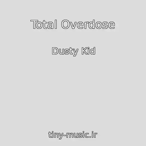 کاور آهنگ Total Overdose از Dusty Kid