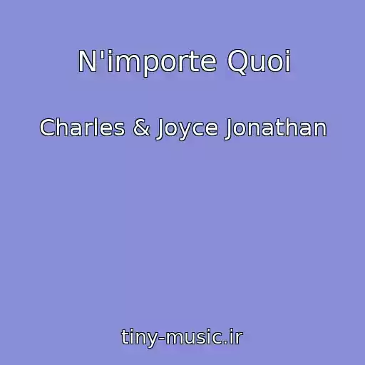 کاور آهنگ N'importe Quoi از Charles & Joyce Jonathan