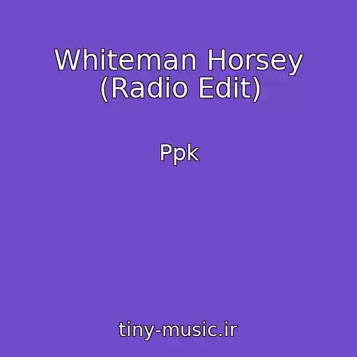 کاور آهنگ Whiteman Horsey (Radio Edit) از Ppk