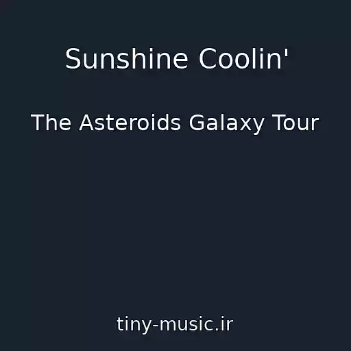 کاور آهنگ Sunshine Coolin' از The Asteroids Galaxy Tour