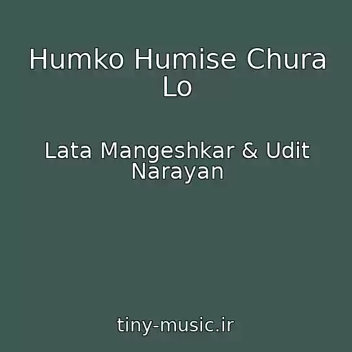 کاور آهنگ Humko Humise Chura Lo از Lata Mangeshkar & Udit Narayan
