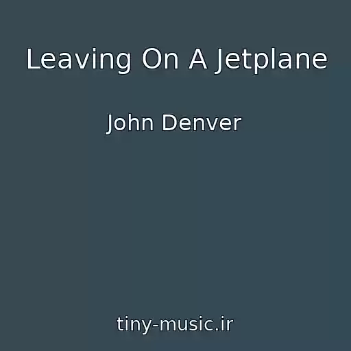 کاور آهنگ Leaving On A Jetplane از John Denver