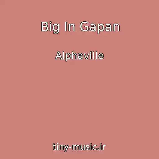 کاور آهنگ Big In Gapan از Alphaville
