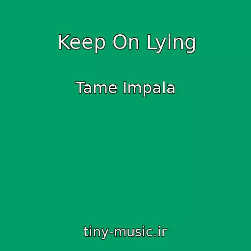 کاور آهنگ Keep On Lying از Tame Impala