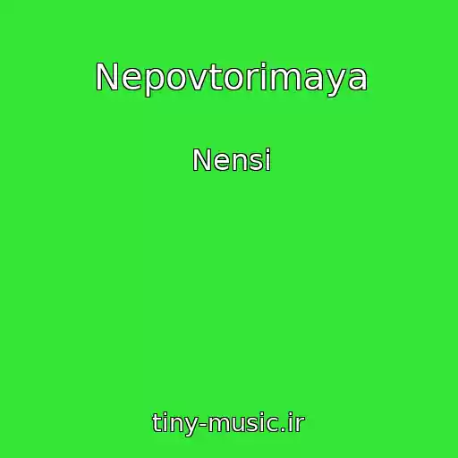 کاور آهنگ Nepovtorimaya از Nensi