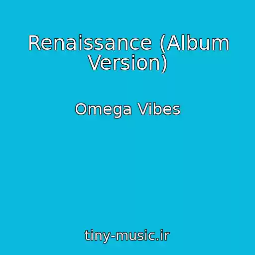 کاور آهنگ Renaissance (Album Version) از Omega Vibes