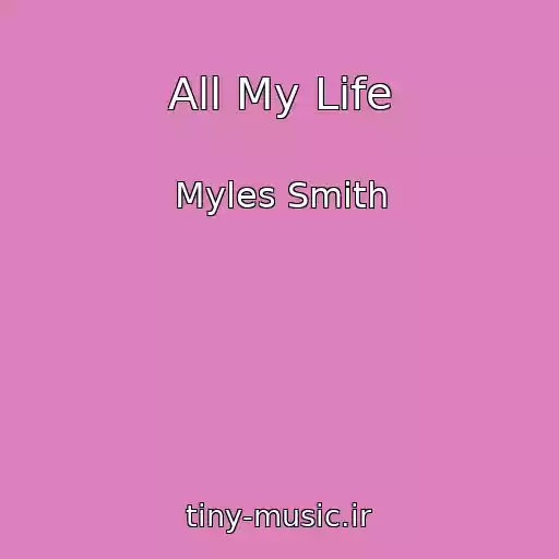 کاور آهنگ All My Life از Myles Smith