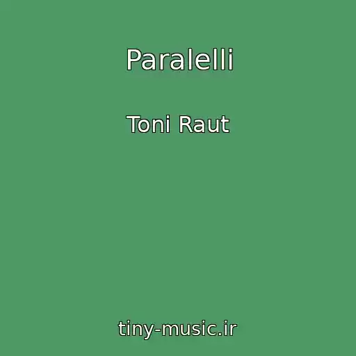 کاور آهنگ Paralelli از Toni Raut