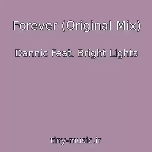 کاور آهنگ Forever (Original Mix) از Dannic Feat. Bright Lights