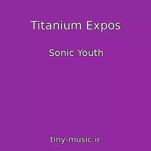 کاور آهنگ Titanium Expos از Sonic Youth