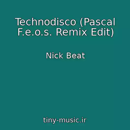 کاور آهنگ Technodisco (Pascal F.e.o.s. Remix Edit) از Nick Beat