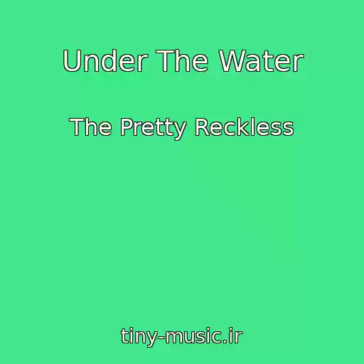 کاور آهنگ Under The Water از The Pretty Reckless