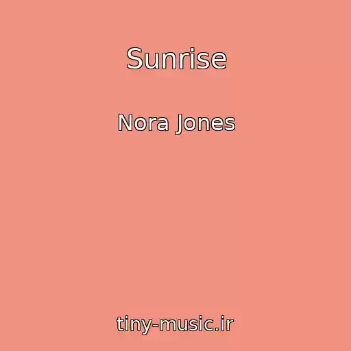 کاور آهنگ Sunrise از Nora Jones