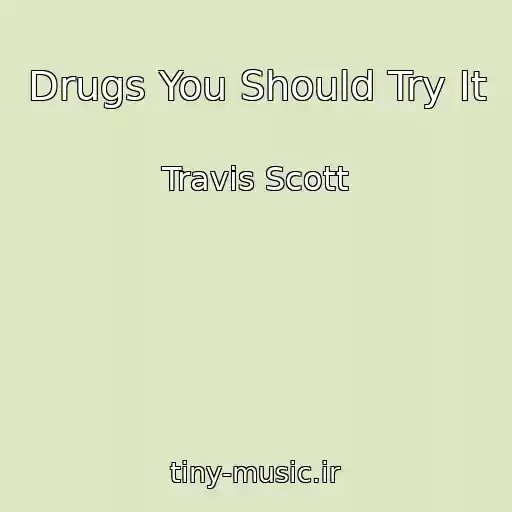 کاور آهنگ Drugs You Should Try It از Travis Scott