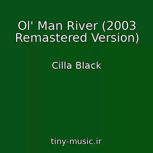 کاور آهنگ Ol' Man River (2003 Remastered Version) از Cilla Black