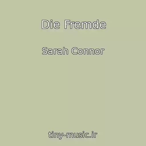 کاور آهنگ Die Fremde از Sarah Connor