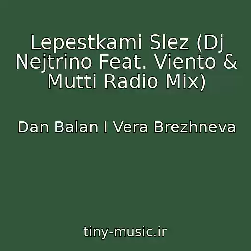 کاور آهنگ Lepestkami Slez (Dj Nejtrino Feat. Viento & Mutti Radio Mix) از Dan Balan I Vera Brezhneva