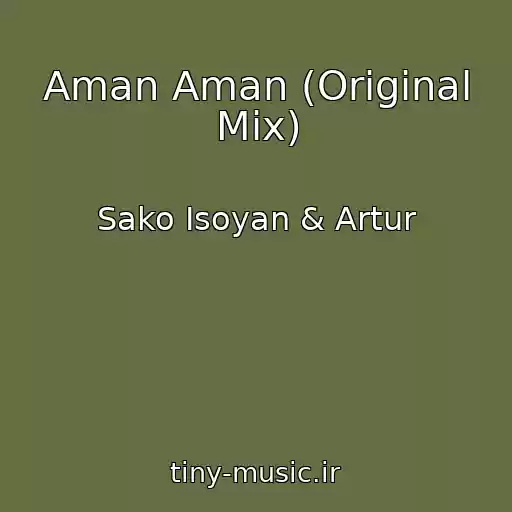 کاور آهنگ Aman Aman (Original Mix) از Sako Isoyan & Artur
