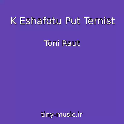کاور آهنگ K Eshafotu Put Ternist از Toni Raut