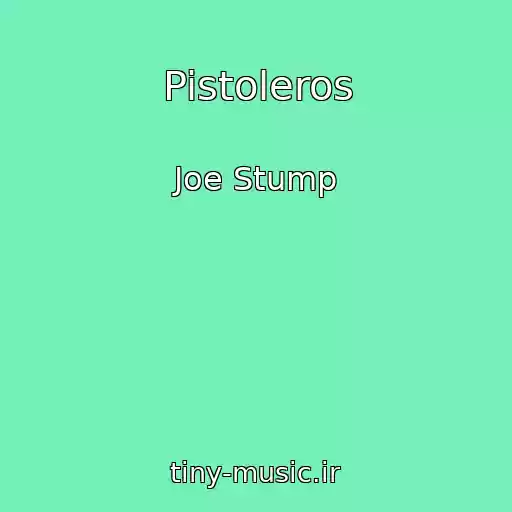 کاور آهنگ Pistoleros از Joe Stump